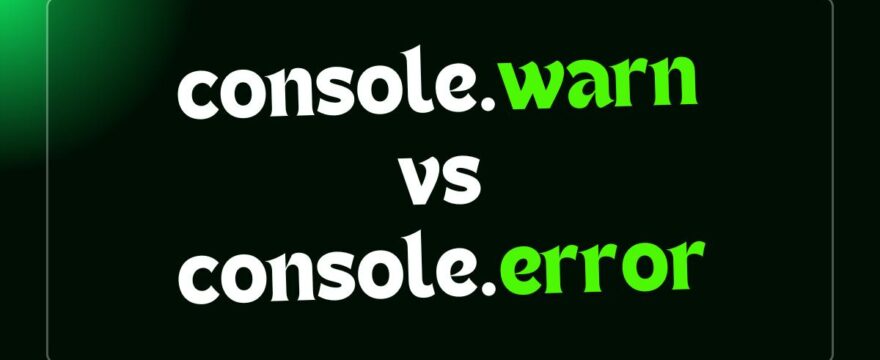 Why console.warn() is Just as Important as console.error()